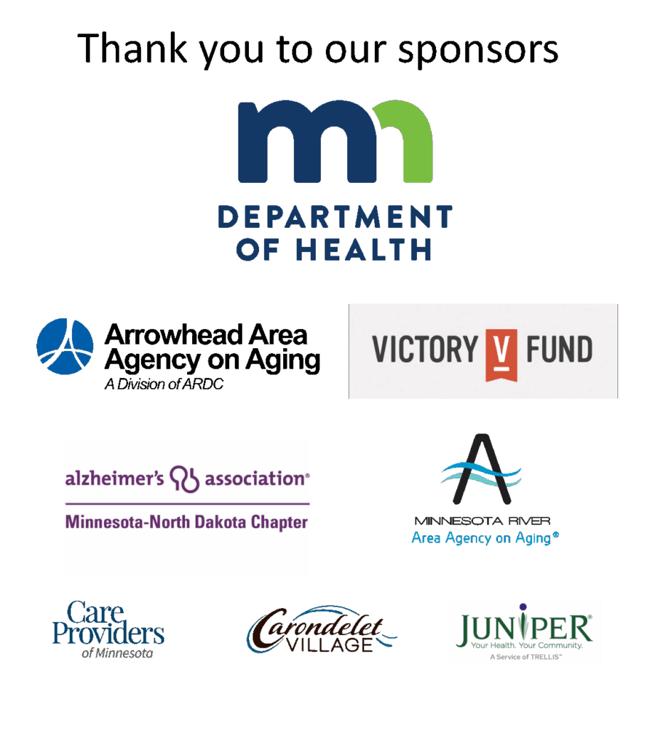 Logo collage. Text reads "Thank you to our sponsors" and shows the following logos: Minnesota Department of Health, Arrowhead Area Agency on Aging, Victory Fund, Alzheimer's Association Minnesota-North Dakota Chapter, Minnesota River Area Agency on Aging, Care Providers of Minnesota, Carondelet Village, Juniper.
